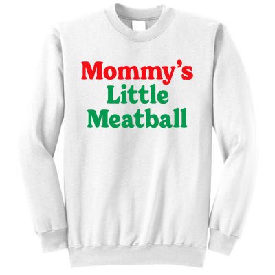 MommyS Little Meatball Funny Italian Im A Little Meatball Sweatshirt