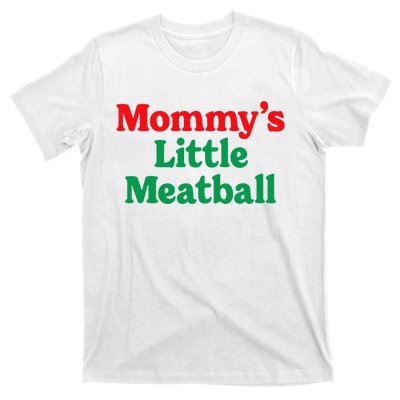 MommyS Little Meatball Funny Italian Im A Little Meatball T-Shirt