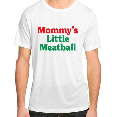 MommyS Little Meatball Funny Italian Im A Little Meatball Adult ChromaSoft Performance T-Shirt