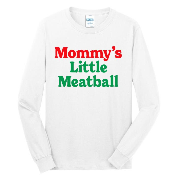 MommyS Little Meatball Funny Italian Im A Little Meatball Tall Long Sleeve T-Shirt