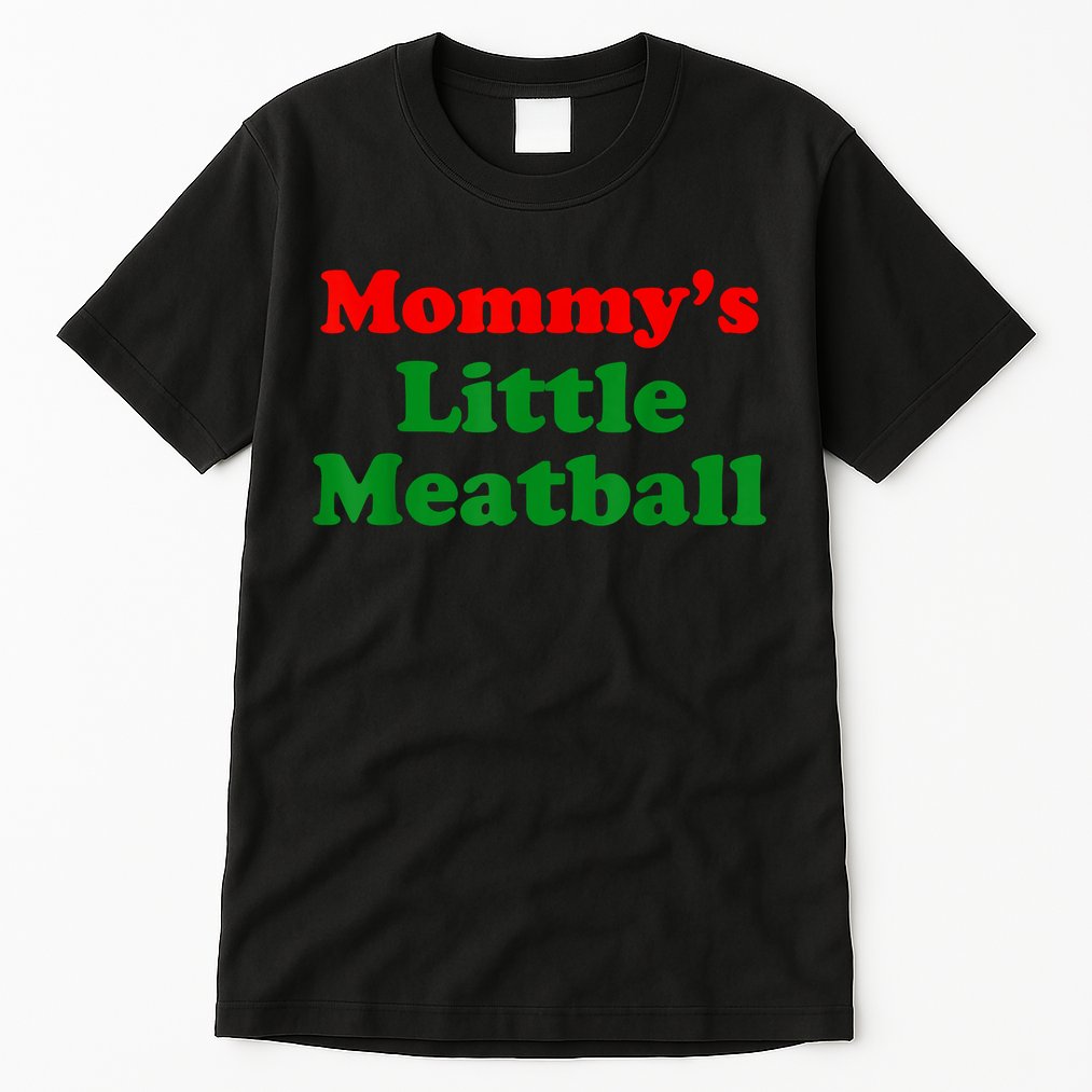 Mommys Little Meatball Funny Italian Joke Tall T-Shirt