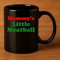 Mommys Little Meatball Funny Italian Joke 11oz C Handle Ceramic Mug