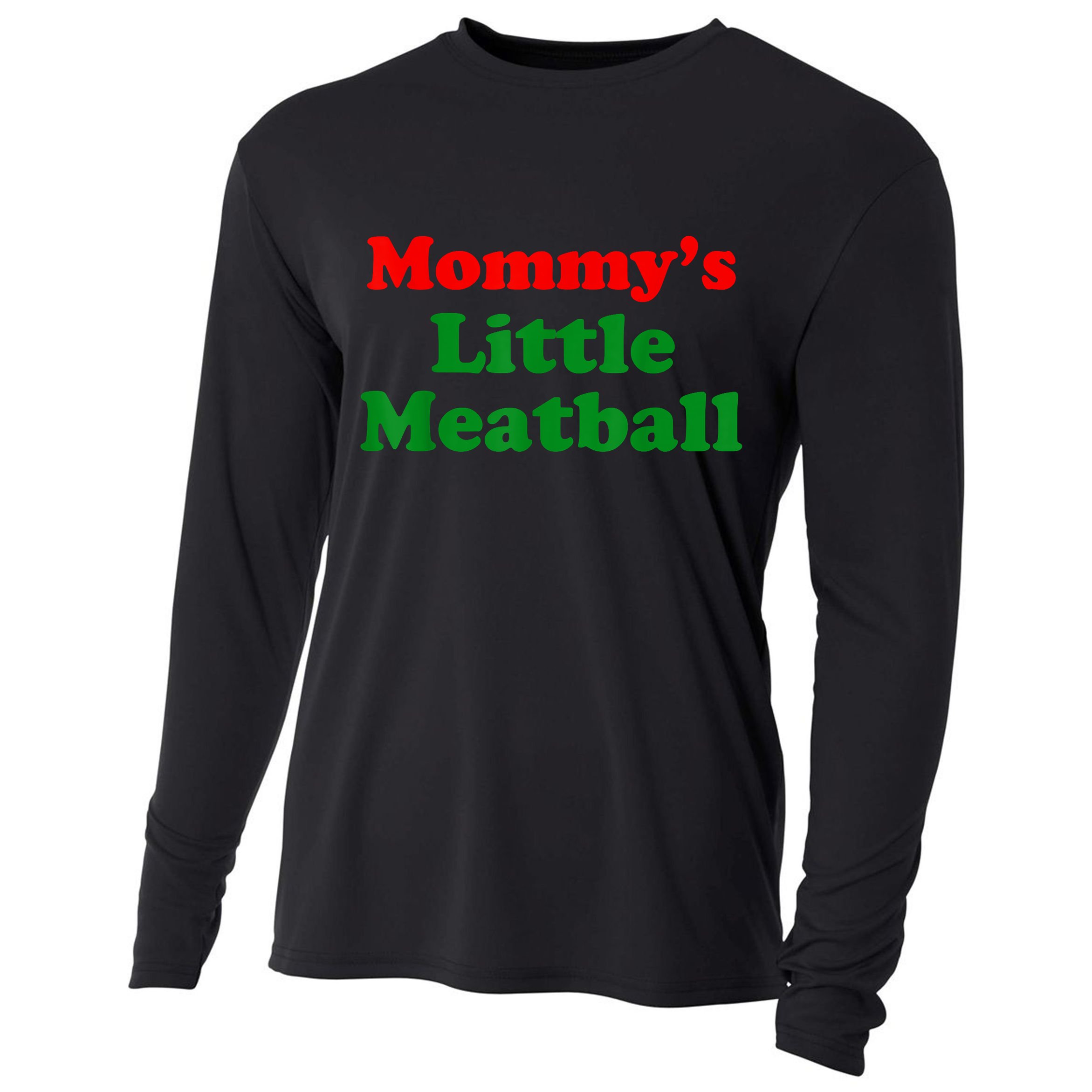 Mommys Little Meatball Funny Italian Joke Cooling Performance Long Sleeve Crew