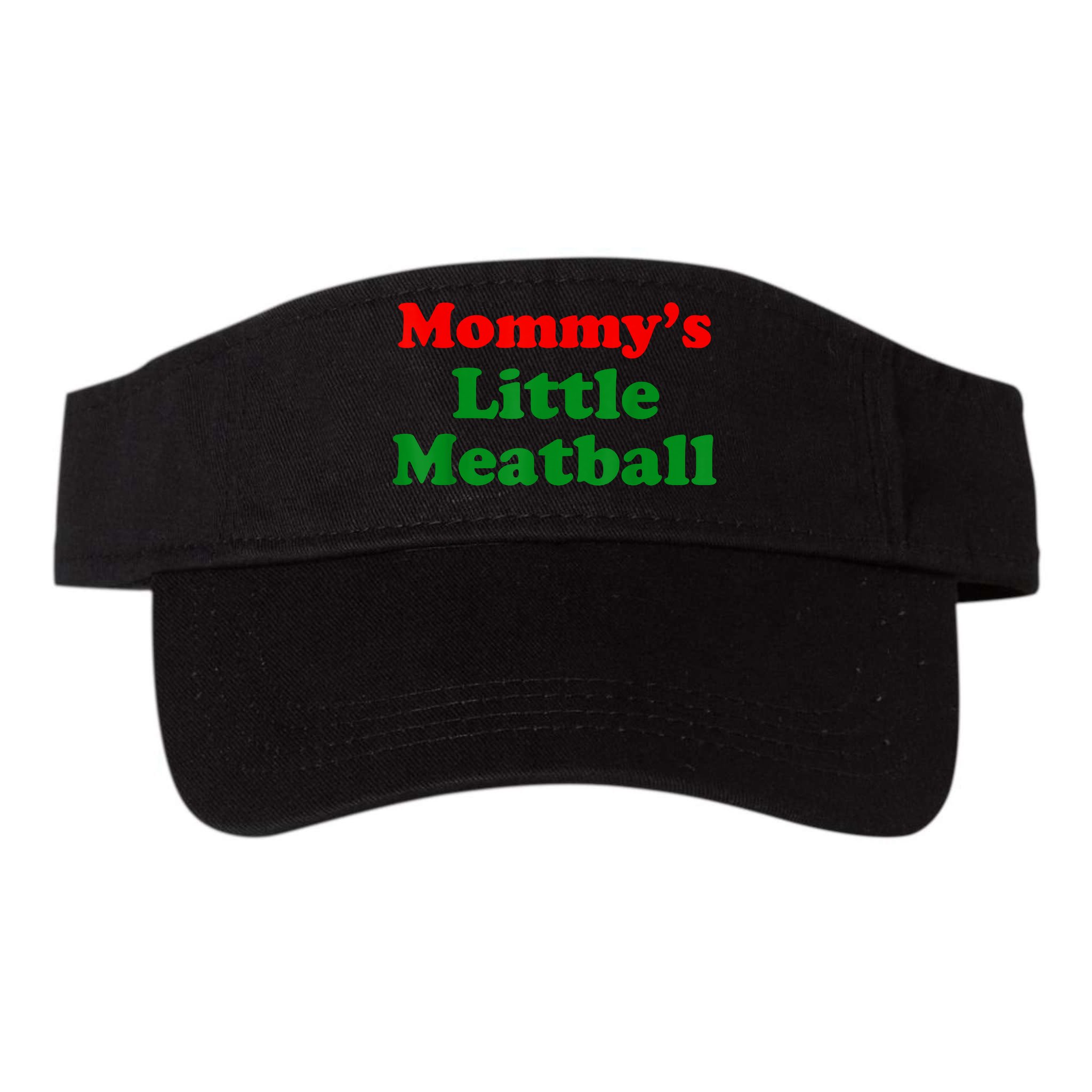 Mommys Little Meatball Funny Italian Joke Visor
