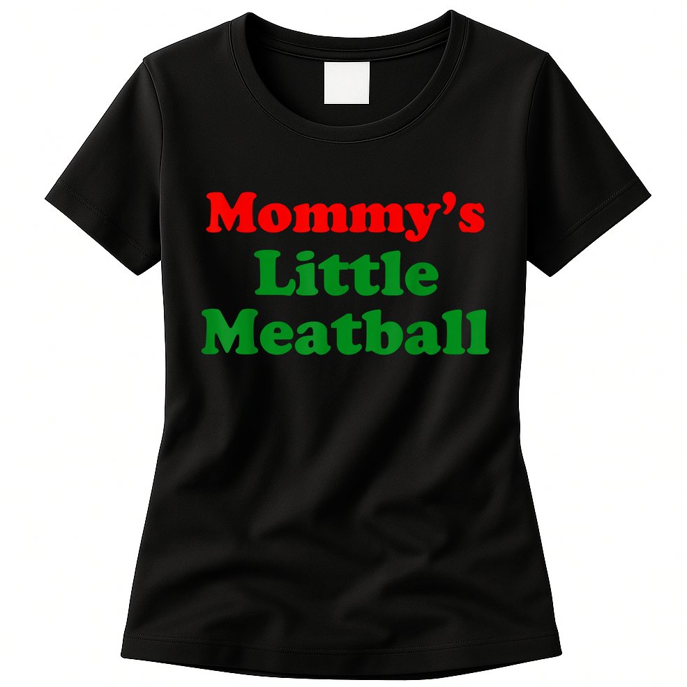 Mommys Little Meatball Funny Italian Joke Womens T-Shirt