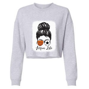 Mom Life Messy Bun Hair Basketball Soccer Mother's Day Gift Cropped Pullover Crew