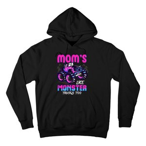 Moms Like Monster Trucks Too Hoodie