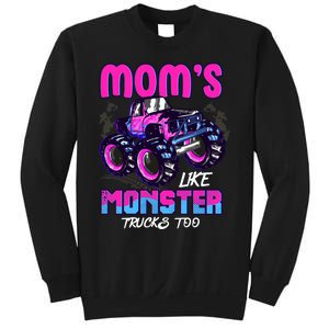 Moms Like Monster Trucks Too Sweatshirt