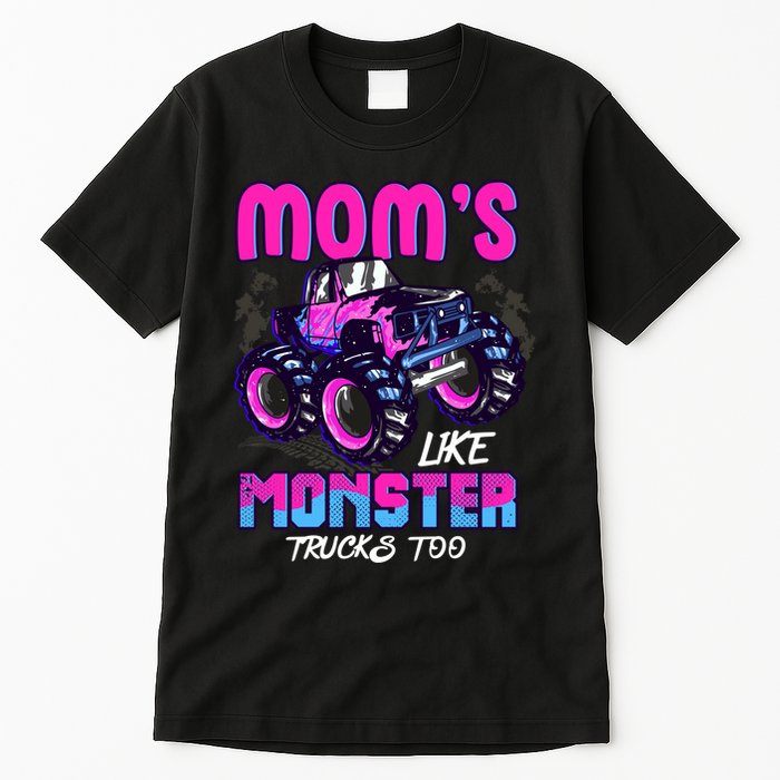 Moms Like Monster Trucks Too Tall T-Shirt