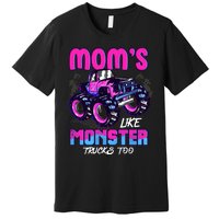 Moms Like Monster Trucks Too Premium T-Shirt