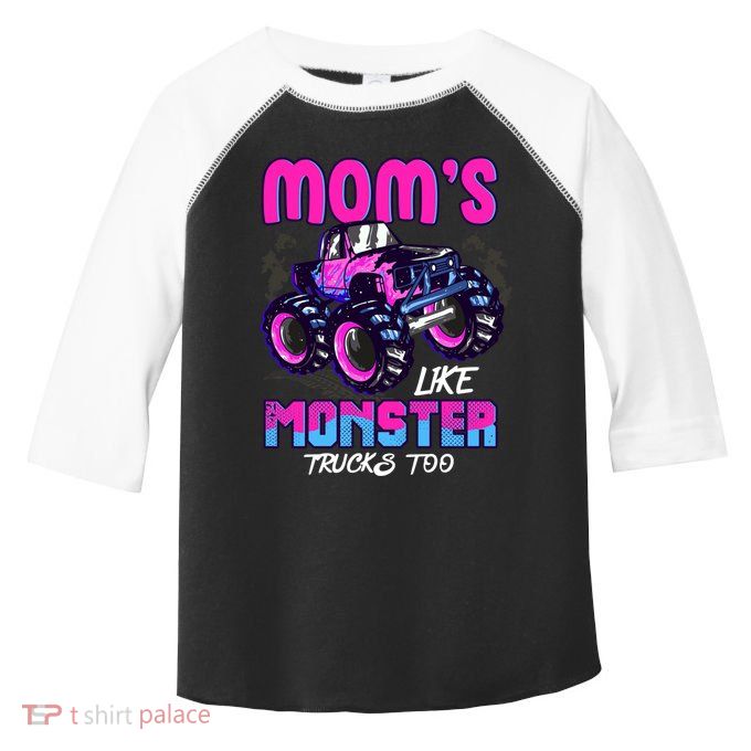 Moms Like Monster Trucks Too Toddler Fine Jersey T-Shirt