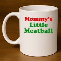 Mommys Little Meatball Funny Italian Joke 11oz C Handle Ceramic Mug