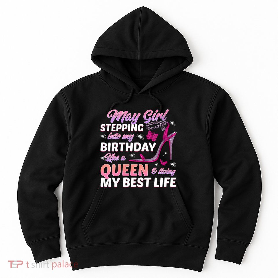 May Living My Best Life Bday Hoodie