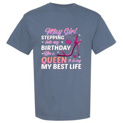 May Living My Best Life Bday Garment-Dyed Heavyweight T-Shirt