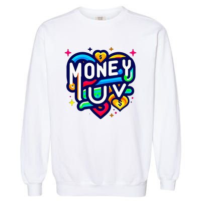 Money Luv Garment-Dyed Sweatshirt