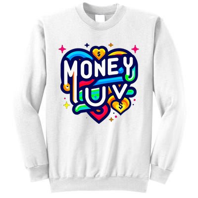 Money Luv Sweatshirt