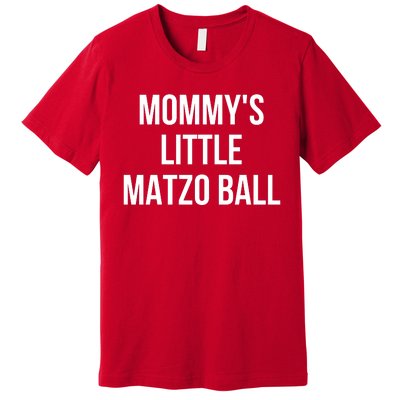 MommyS Little Matzo Ball Premium T-Shirt