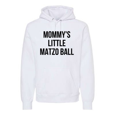 MommyS Little Matzo Ball Premium Hoodie