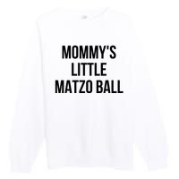 MommyS Little Matzo Ball Premium Crewneck Sweatshirt