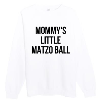 MommyS Little Matzo Ball Premium Crewneck Sweatshirt