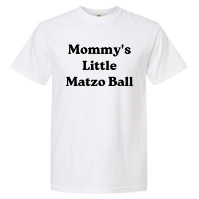 MommyS Little Matzo Ball Garment-Dyed Heavyweight T-Shirt