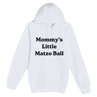 MommyS Little Matzo Ball Premium Pullover Hoodie