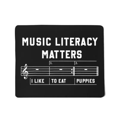 Music Literacy Matters I Like To Eat Puppies Mousepad