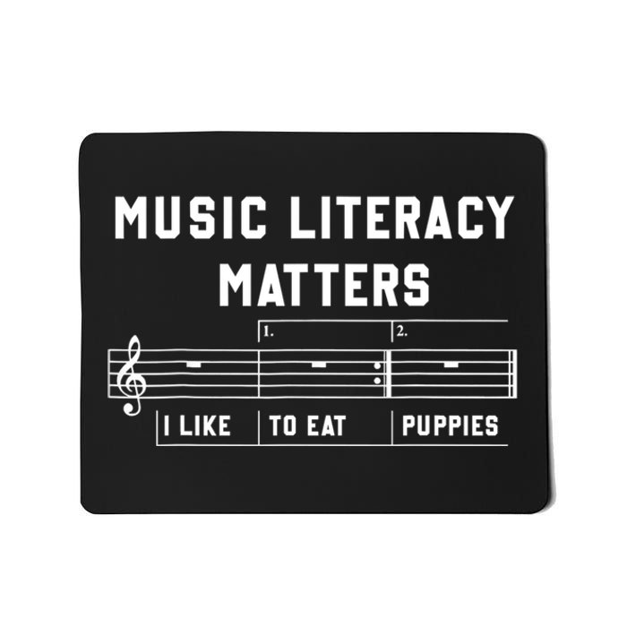 Music Literacy Matters I Like To Eat Puppies Mousepad