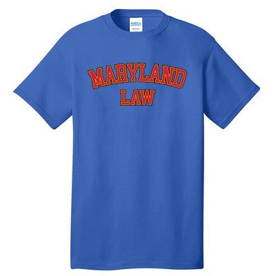 Maryland Law Maryland Bar Graduate Gift Lawyer College Meaningful Gift Tall T-Shirt