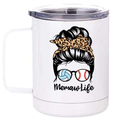 Memaw Life Messy Bun Hair Funny Baseball Volleyball Memaw Great Gift 12 oz Stainless Steel Tumbler Cup