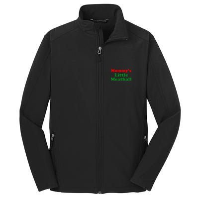 Mommys Little Meatball Funny Italian Joke Core Soft Shell Jacket