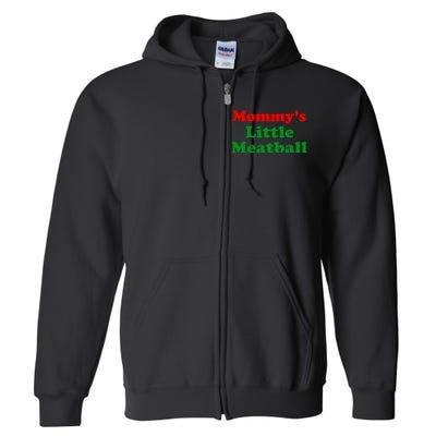 Mommys Little Meatball Funny Italian Joke Full Zip Hoodie