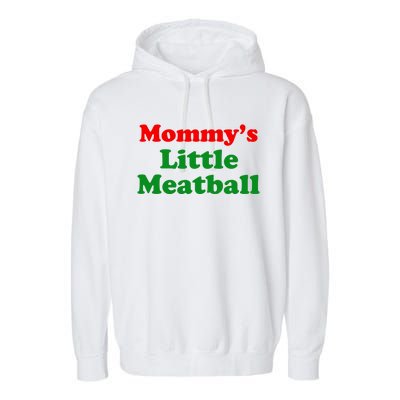 Mommys Little Meatball Funny Italian Joke Garment-Dyed Fleece Hoodie