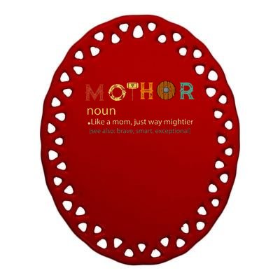 Mothor Like Mom Just Way Mightier Funny MotherS Day Ceramic Oval Ornament