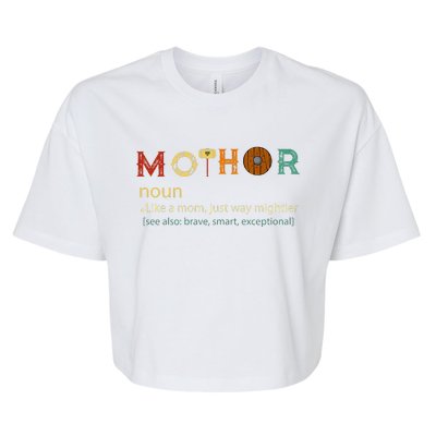 Mothor Like Mom Just Way Mightier Funny MotherS Day Bella+Canvas Jersey Crop Tee