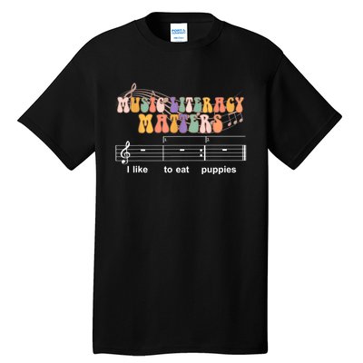 Music Literacy Matters I Like To Eat Puppies Funny Tall T-Shirt