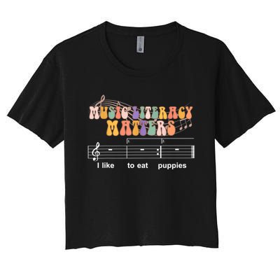 Music Literacy Matters I Like To Eat Puppies Funny Women's Crop Top Tee