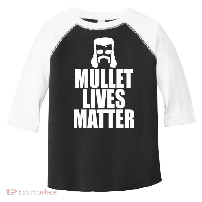 Mullet Lives Matter Toddler Fine Jersey T-Shirt