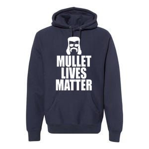 Mullet Lives Matter Premium Hoodie