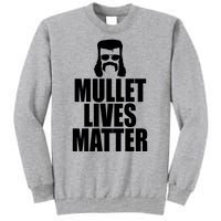 Mullet Lives Matter Tall Sweatshirt