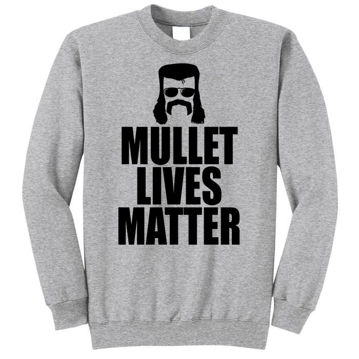 Mullet Lives Matter Tall Sweatshirt