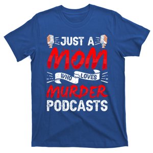 Mom Loves Murder Podcasts True Crime Criminal Podcast Lover Gift T-Shirt