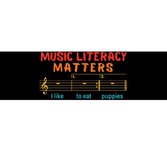 Music Literacy Matters I Like To Eat Puppies Funny Bumper Sticker