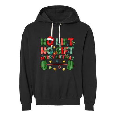 Merry Liftmas No Lift No Christmas Presents Gym Workout Xmas  Garment-Dyed Fleece Hoodie