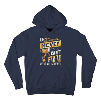 Mcvey Last Name If Mcvey CanT Fix It Hoodie