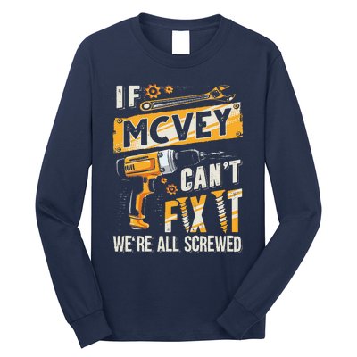 Mcvey Last Name If Mcvey CanT Fix It Long Sleeve Shirt