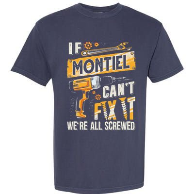 Montiel Last Name If Montiel CanT Fix It Garment-Dyed Heavyweight T-Shirt