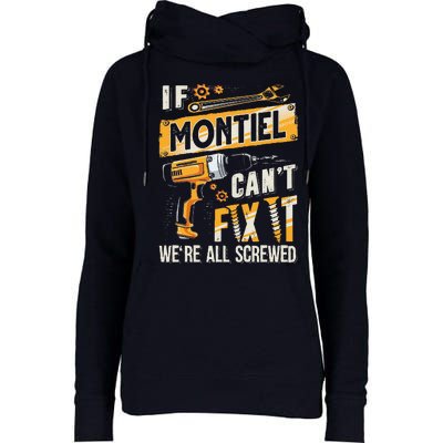 Montiel Last Name If Montiel CanT Fix It Womens Funnel Neck Pullover Hood