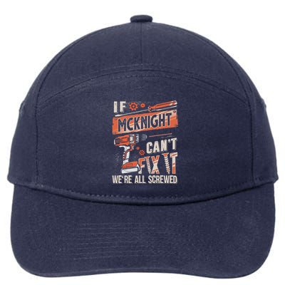Mcknight Last Name If Mcknight CanT Fix It 7-Panel Snapback Hat