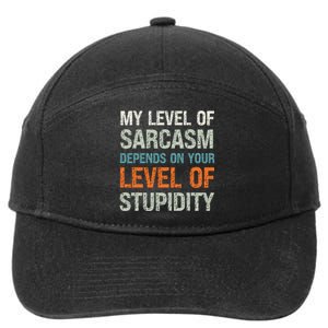 My Level Of Sarcasm Depends On Your Level Of Stupidity 7-Panel Snapback Hat